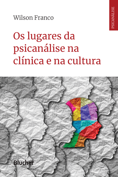 Os lugares da psicanálise na clínica e na cultura