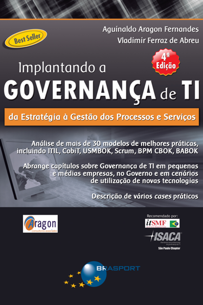 Implantando a governança de TI: da estratégia à gestão de processos e serv...