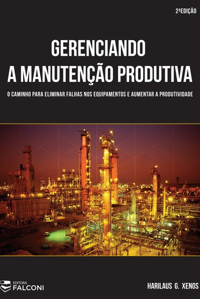 Gerenciando a manutenção produtiva: melhores práticas para eliminar falhas...