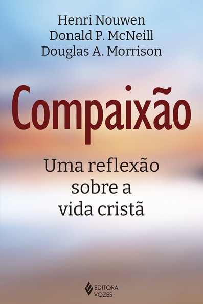 Compaixão: uma reflexão sobre a vida cristã