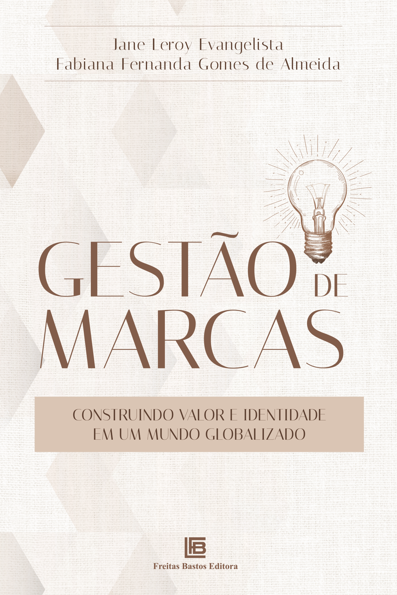Gestão de marcas: construindo valor e identidade em um mundo globalizado