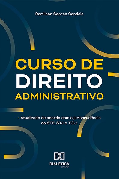 Curso de direito administrativo: atualizado de acordo com a jurisprudência...