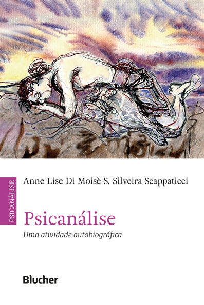 Psicanálise: uma atividade autobiográfica