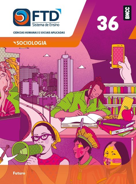 FTD Sistema de Ensino Sociologia Vol 36
