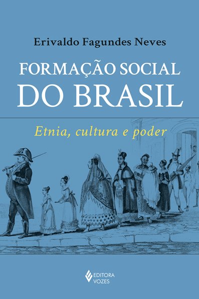 Formação social do Brasil: etnia, cultura e poder