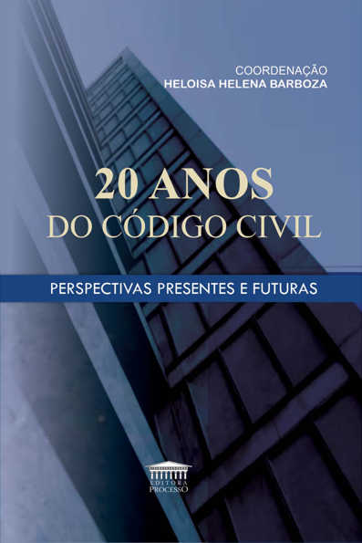 20 anos do código civil: perspectivas presentes e futuras