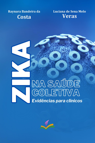 ZIKA NA SAÚDE COLETIVA: evidências para clínicos
