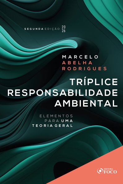 Tríplice responsabilidade ambiental: elementos para uma teoria geral