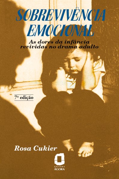 Sobrevivência emocional: as dores da infância revividas no drama adulto