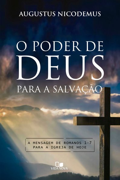 O poder de Deus para a salvação: a mensagem de Romanos 1