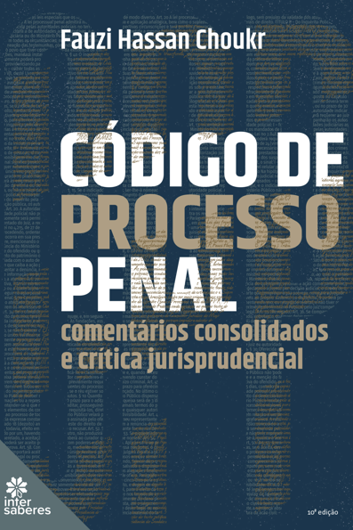 Código de Processo Penal: comentários consolidados e crítica jurisprudencial