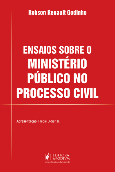 Ensaios sobre o Ministério Público no processo civil