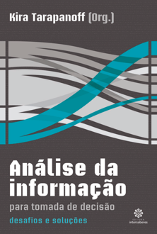 Análise da informação para tomada de decisão: desafios e soluções