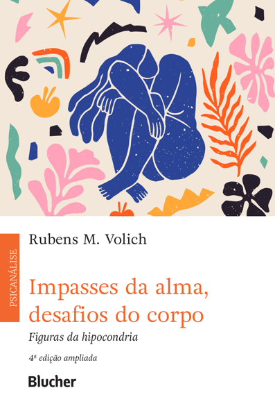 Impasses da alma, desafios do corpo: figuras da hipocondria