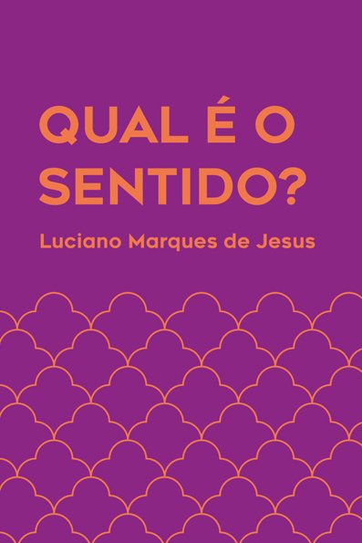 Qual é o sentido?: reflexões sobre o sentido da vida a partir de Viktor Fr...