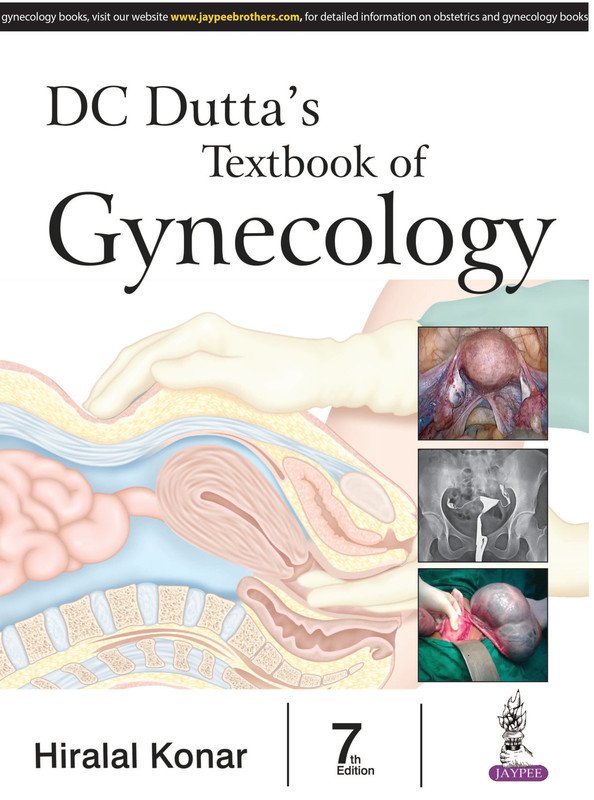 DC Dutta’s Textbook of Gynecology, 7 ed.