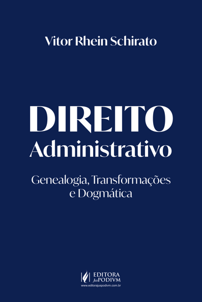 Direito administrativo: genealogia, transformações e dogmática