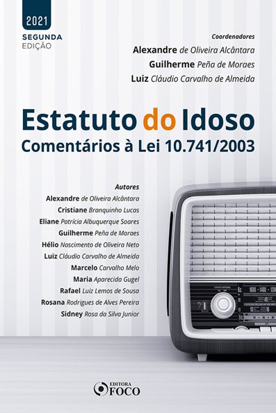 Estatuto do idoso: comentários à lei 10.741/2003