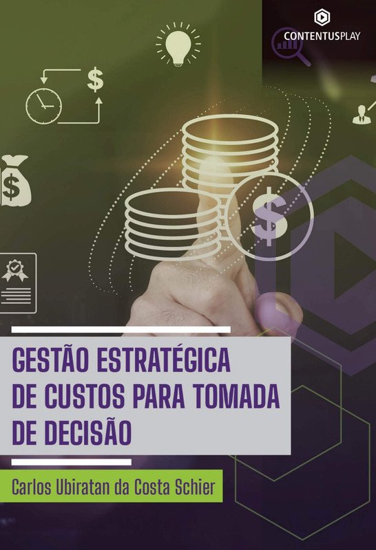 Gestão Estratégica de Custos para Tomada de Decisão