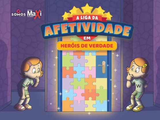 Máxi A liga da afetividade em Heróis de verdade