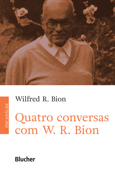 Quatro conversas com W. R. Bion