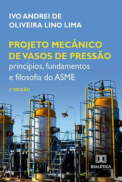 Projeto mecânico de vasos de pressão: princípios, fundamentos e filosofia ...