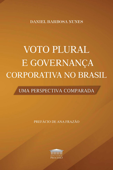 Voto plural e governança corporativa no Brasil: uma perspectiva comparada