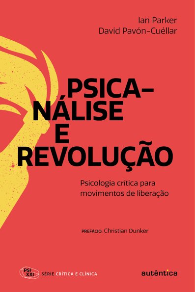 Psicanálise e revolução: psicologia crítica para movimentos de liberação