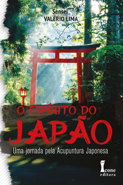 O Espírito do Japão:: Uma jornada pela Acupuntura Japonesa