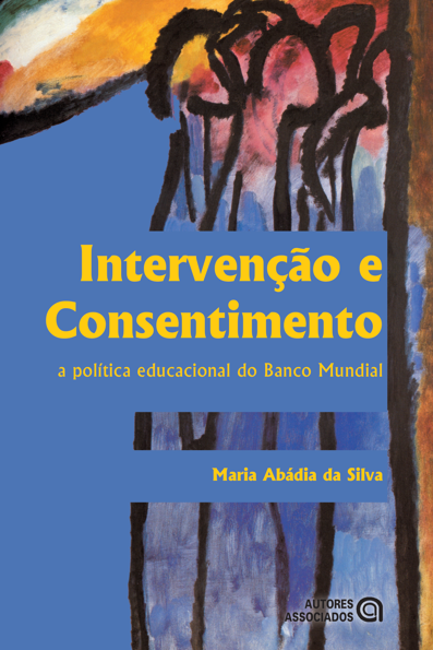 Intervenção e consentimento: a política educacional do Banco Mundial