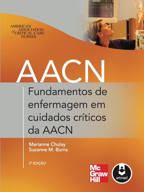 Fundamentos de enfermagem em cuidados críticos da aacn