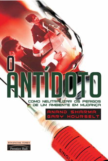 O antídoto: como neutralizar os perigos de um ambiente em mudança