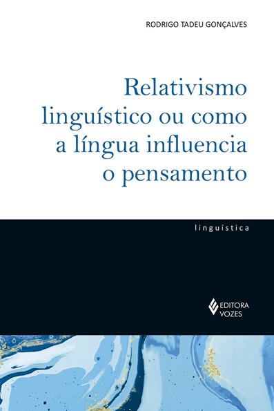 Relativismo linguístico ou como a língua influencia o pensamento