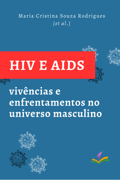 HIV e AIDS: vivências e enfrentamentos no universo masculino