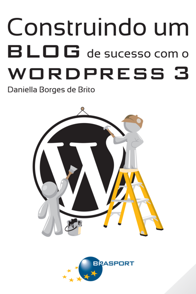 Construindo um blog de sucesso com o WordPress 3