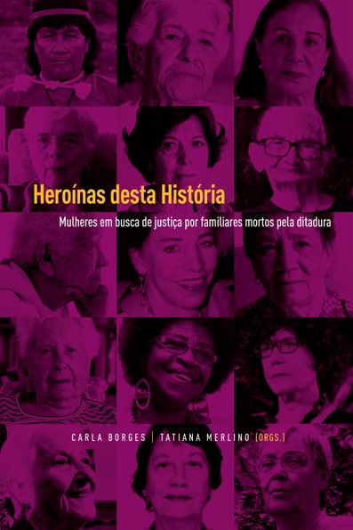 Heroínas desta história: mulheres em busca de justiça por familiares morto...