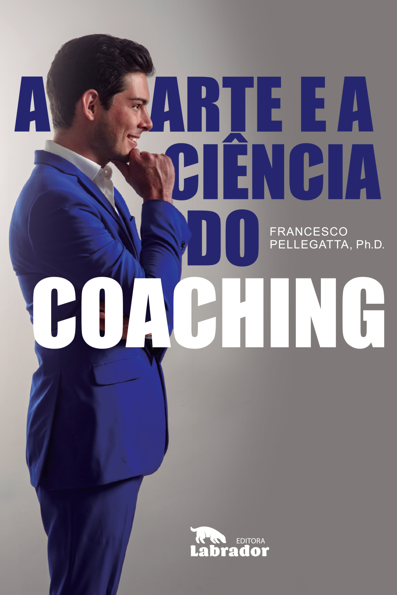 A arte e a ciência do coaching