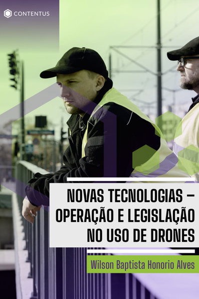 Novas tecnologias: operações e legislação no uso de drones