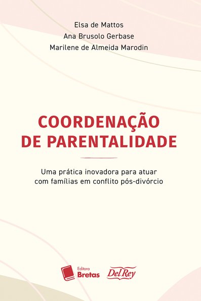 Coordenação da parentalidade: uma prática inovadora para atuar com família...