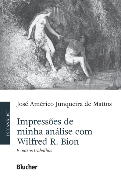 Impressões de minha análise com Wilfred R. Bion e outros trabalhos