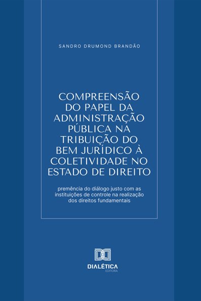 Compreensão do papel da Administração Pública na tribuição do bem jurídico...