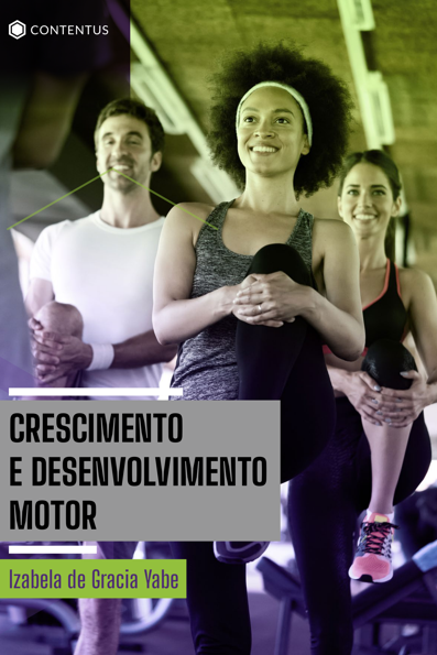 Crescimento e desenvolvimento motor