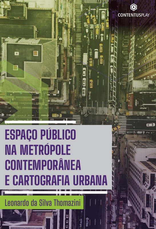 Espaço Público na Metrópole Contemporânea e Cartografia Urbana