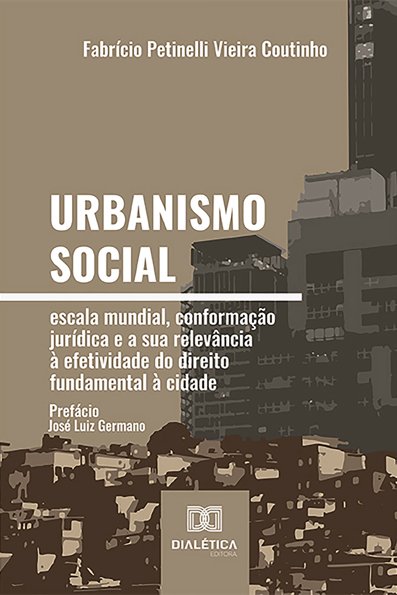 Urbanismo social: escala mundial, conformação jurídica e a sua relevância ...