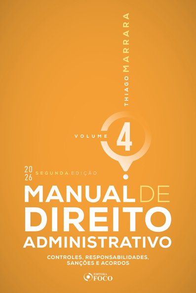 Manual de direito administrativo: controles, responsabilidades, sanções e ...