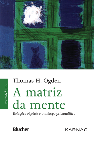 A matriz da mente: relações objetais e o diálogo psicanalítico
