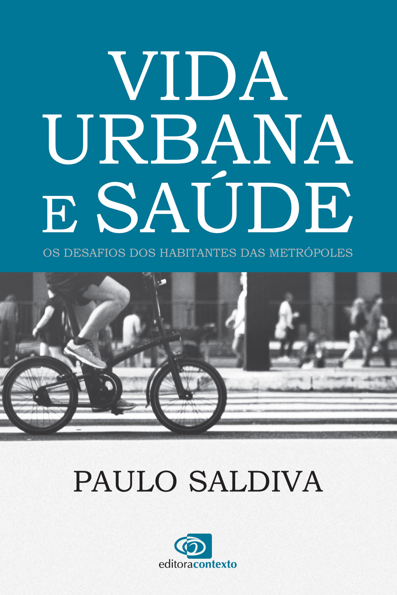 Vida urbana e saúde: os desafios dos habitantes das metrópoles