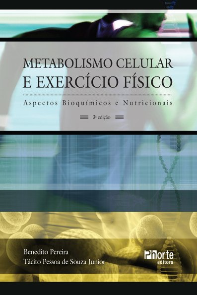 Metabolismo celular e exercício físico: aspectos bioquímicos e nutricionais
