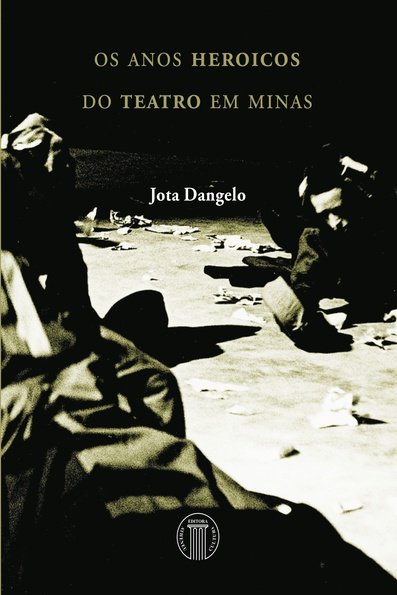Os anos heróicos do teatro em Minas