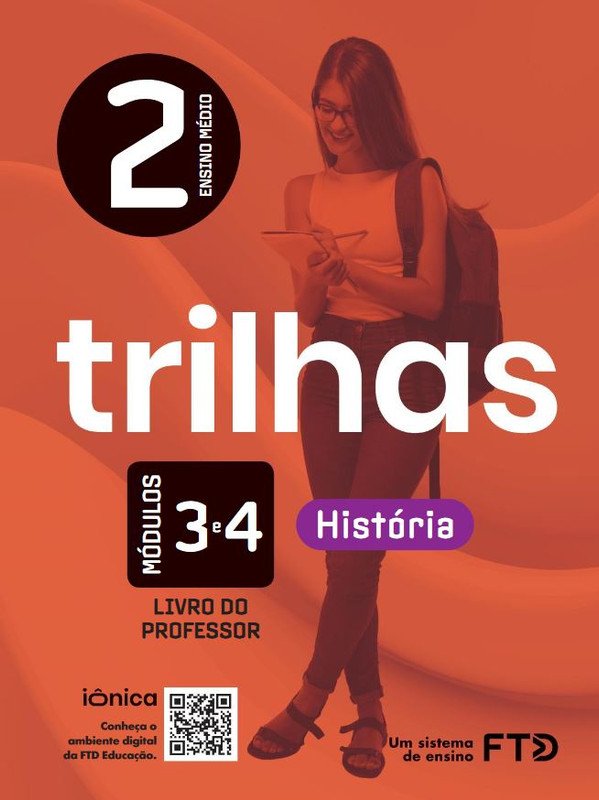 Trilhas História 2 - Módulos 3 e 4 - Livro do Professor